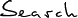 Search